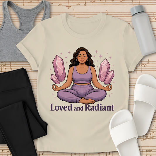 Loved and Radiant T-Shirt