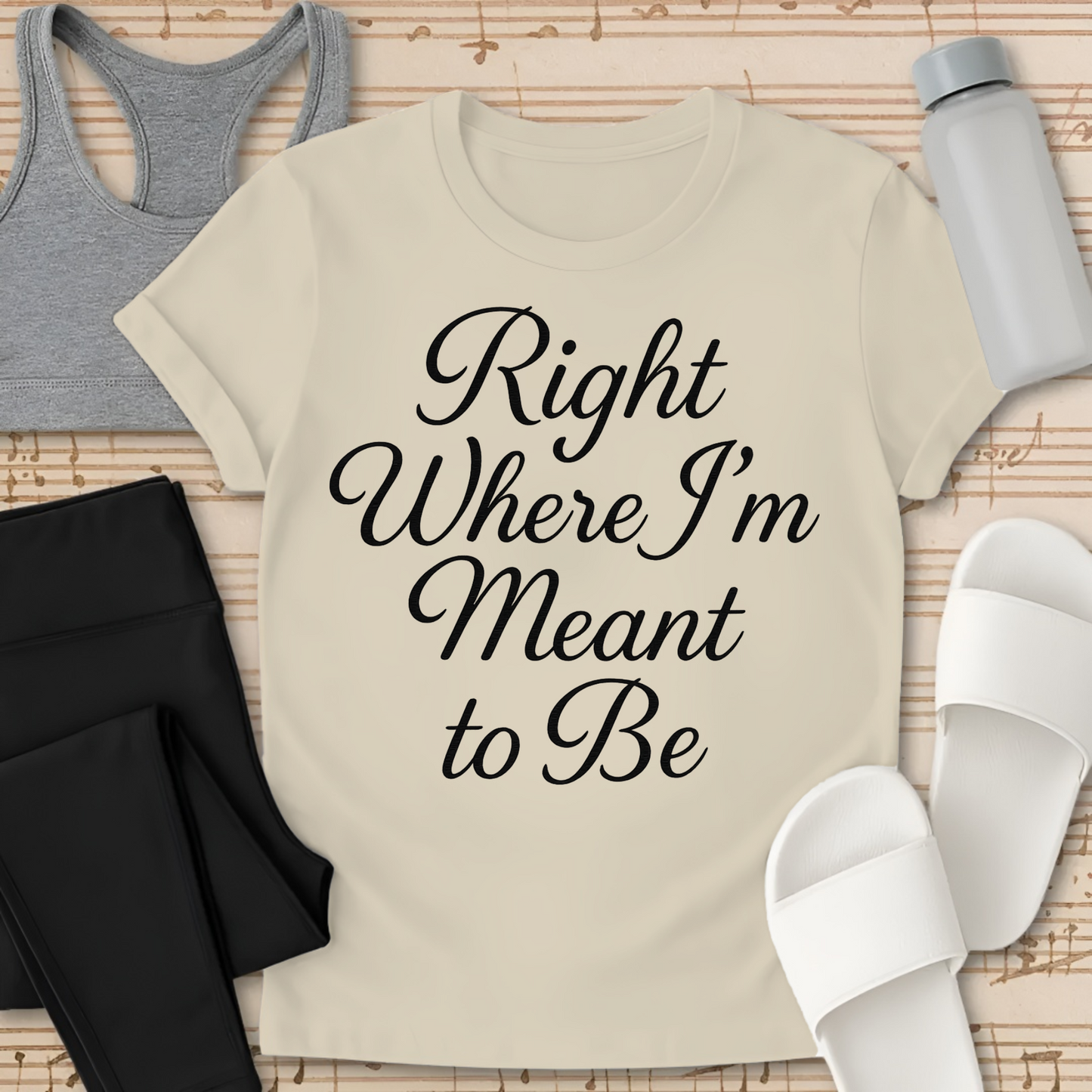 Where I'm Meant to Be T-Shirt