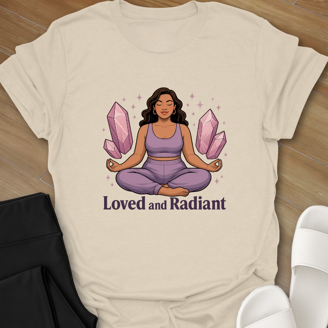 Loved and Radiant T-Shirt