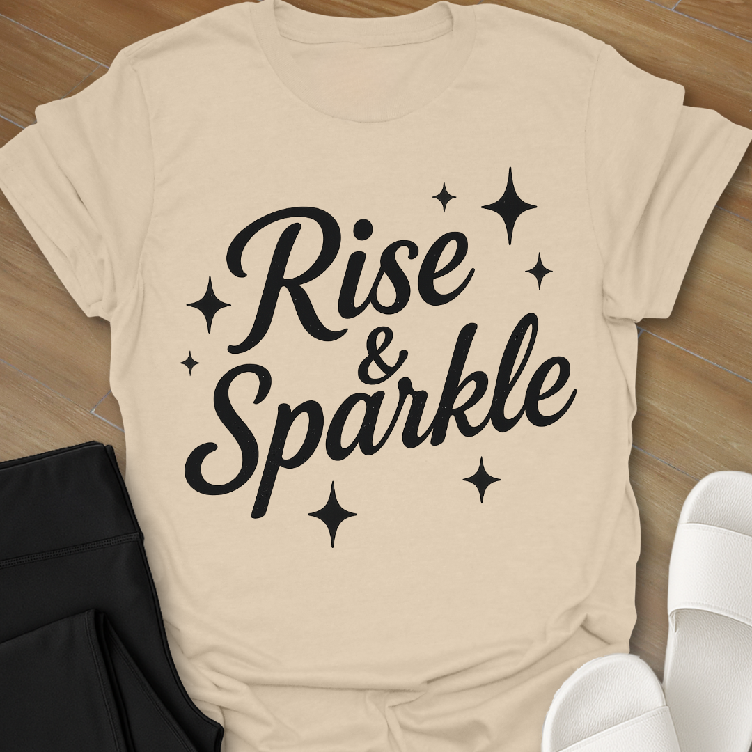 Rise & Sparkle  T-Shirt