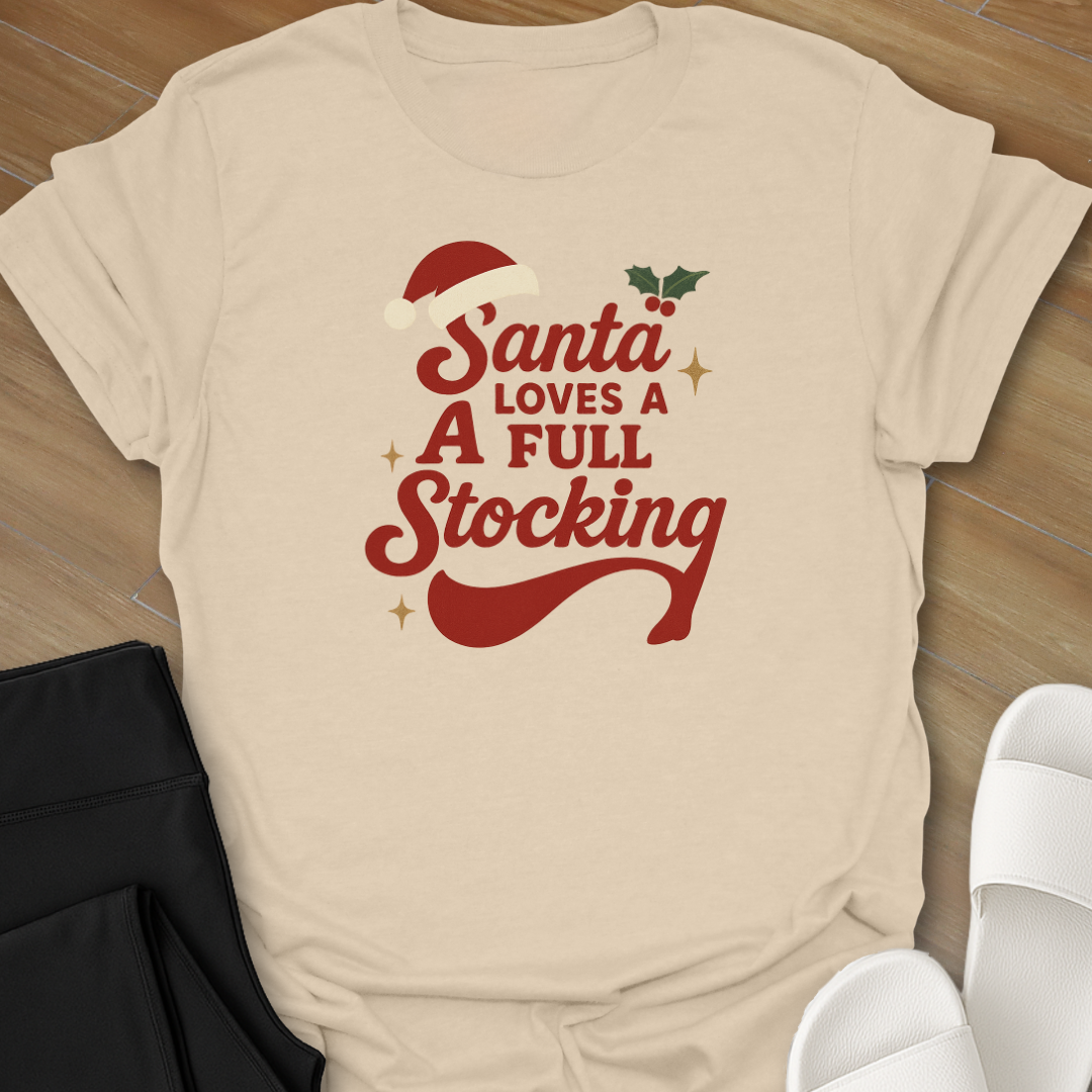 Santa Loves a Full Stocking T-Shirt