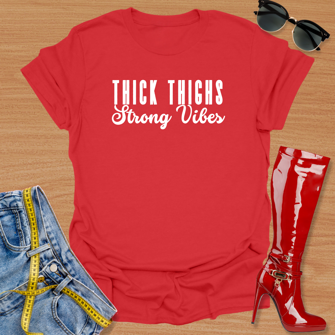 Thick Tight Strong Vibes T-Shirt