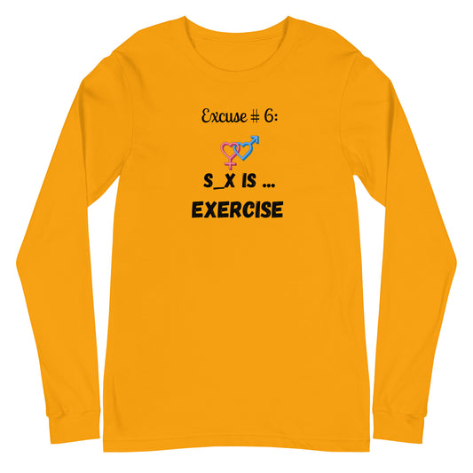 Excuse #6 "Sex Is Exercise" Unisex Long Sleeve Tee Ciaobellatre