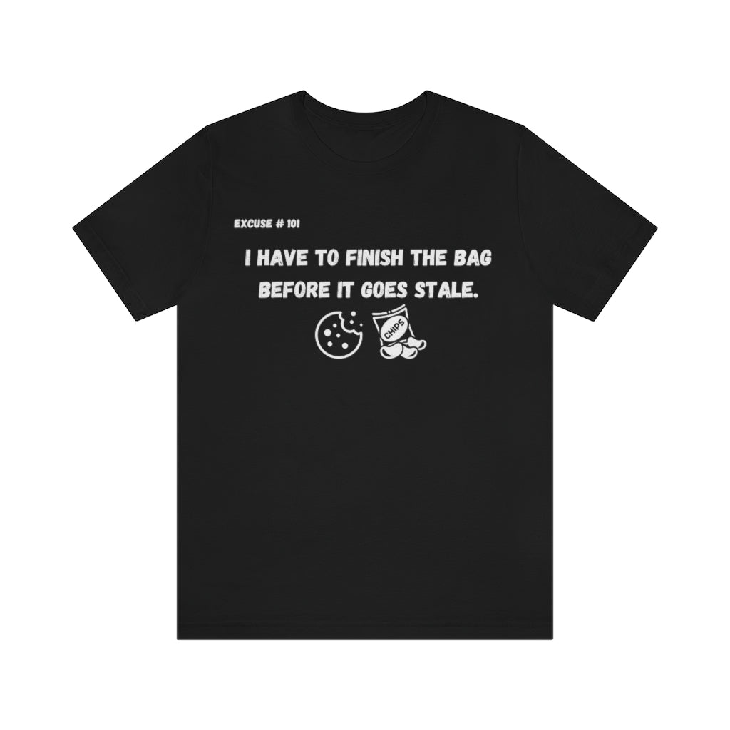 Excuse #101 T-Shirt Printify