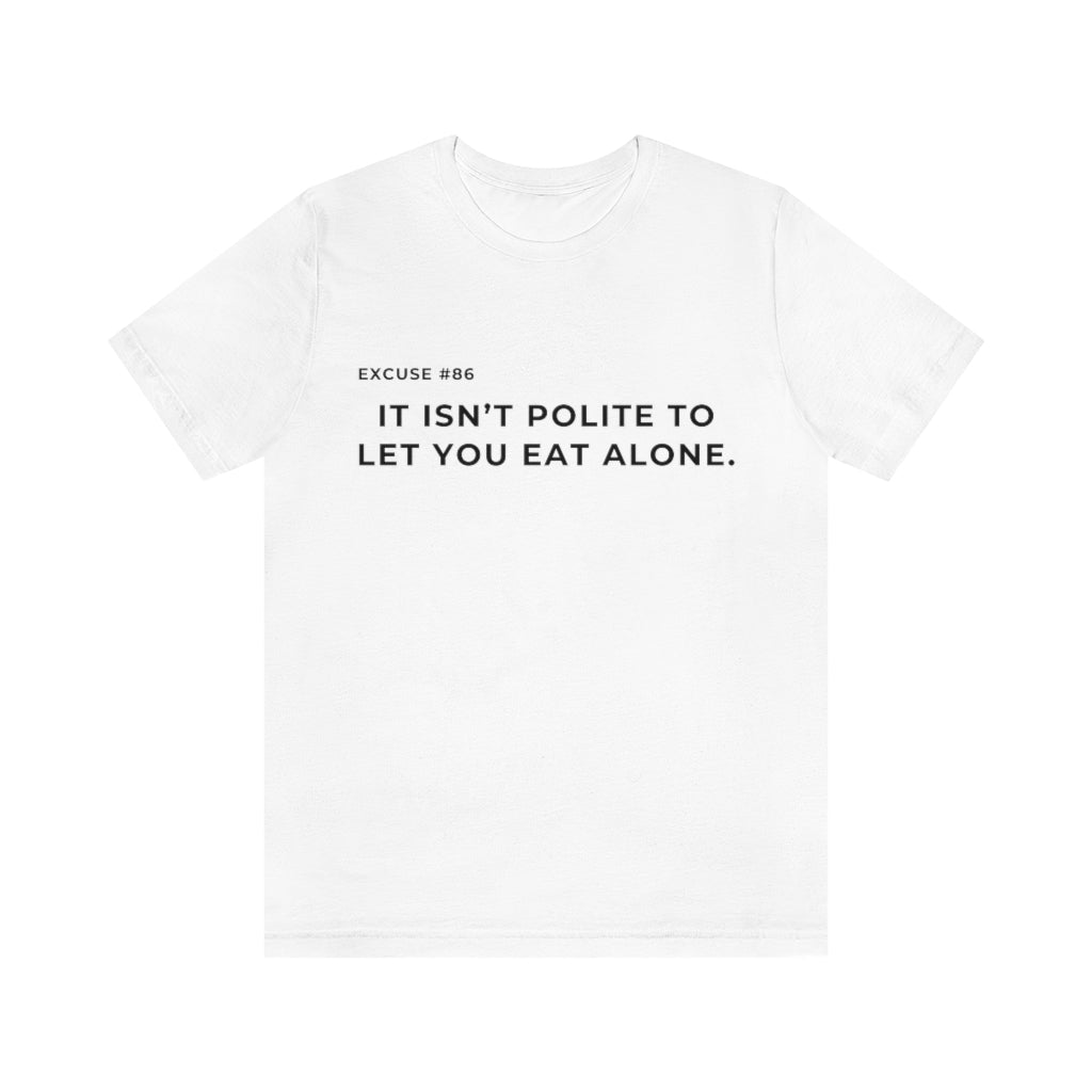 Excuse #86 Graphic T-Shirt Printify