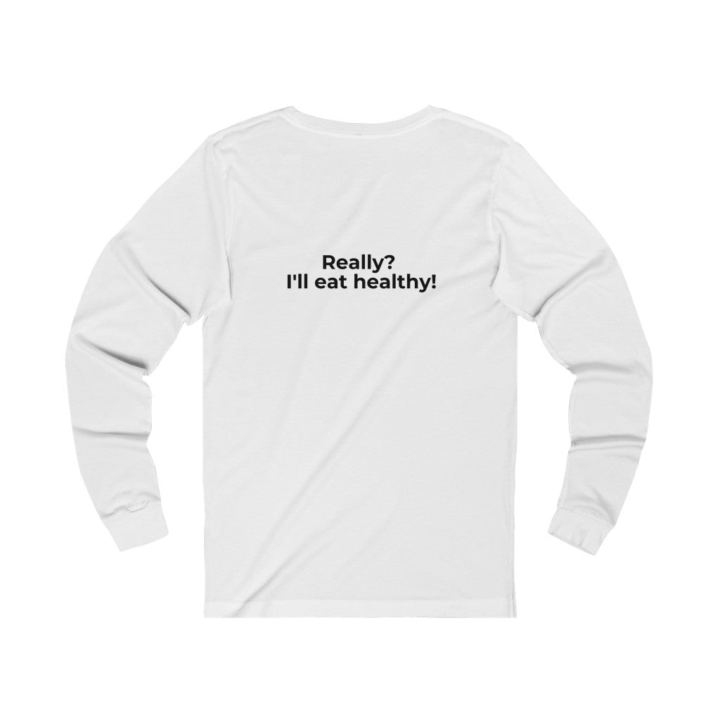 It Isn't Polite To Let You Eat Alone Long Sleeve Tee Printify