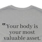 Your Body Is Your Most Valuable Asset ...T-Shirt Printify
