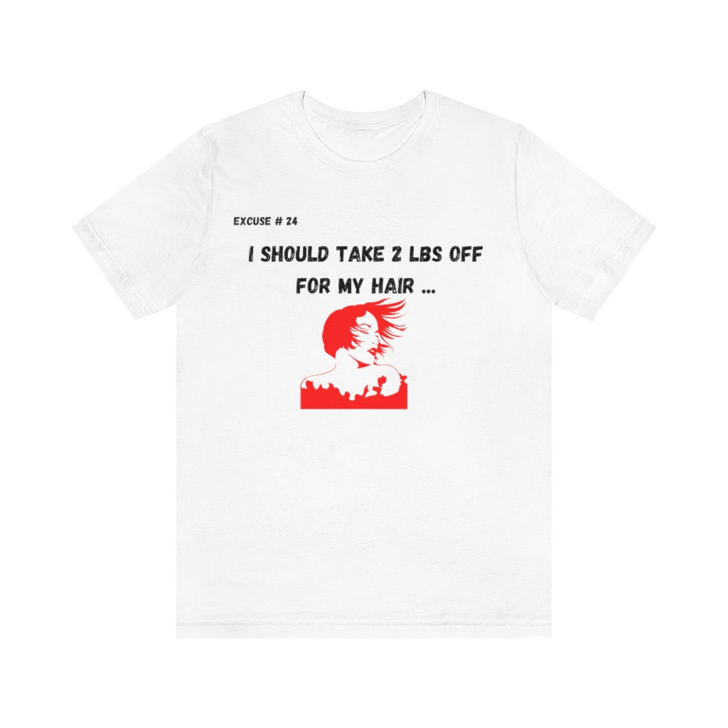 Excuse #24 Graphic T-Shirt Printify