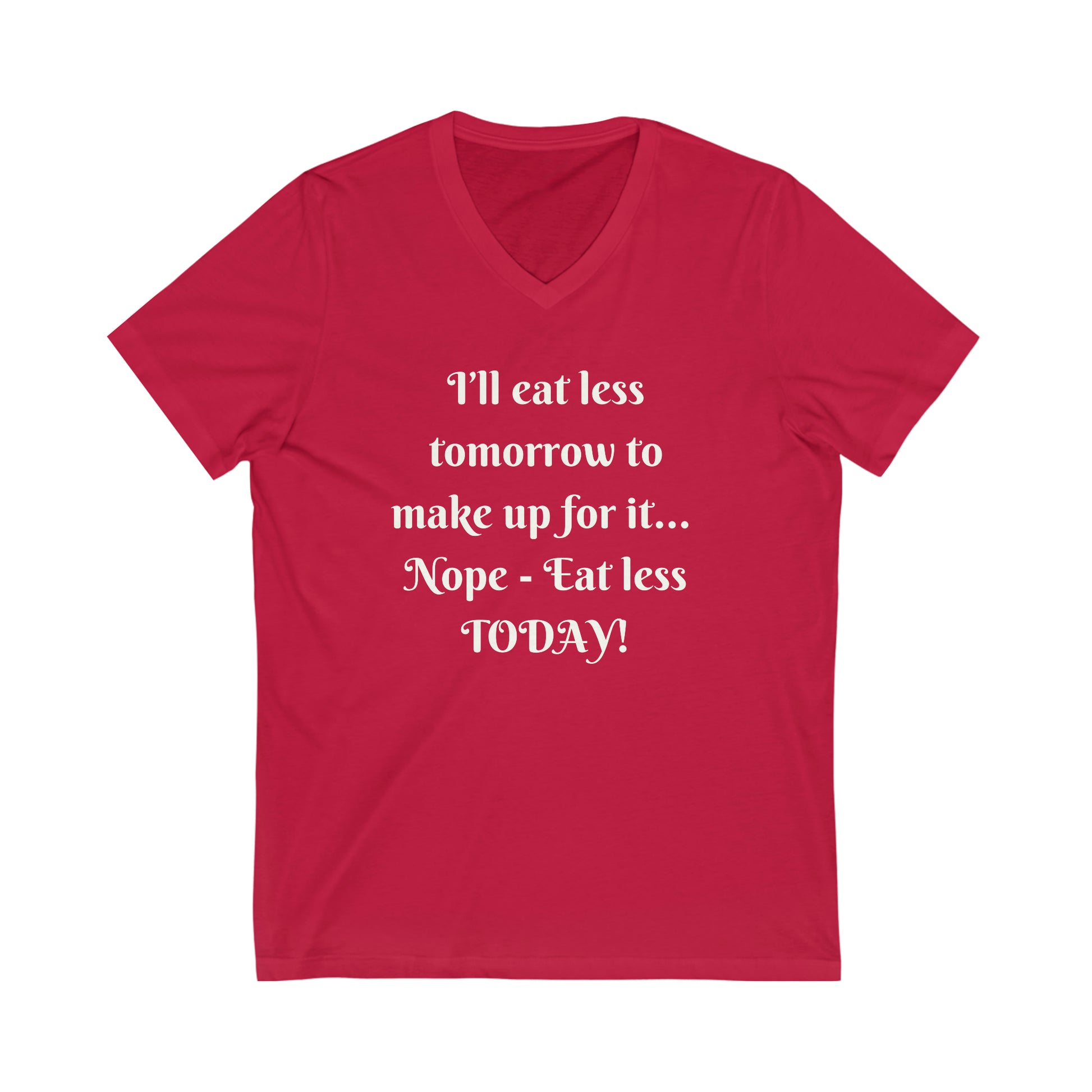 Nope - Eat Less Today T-shirt Printify