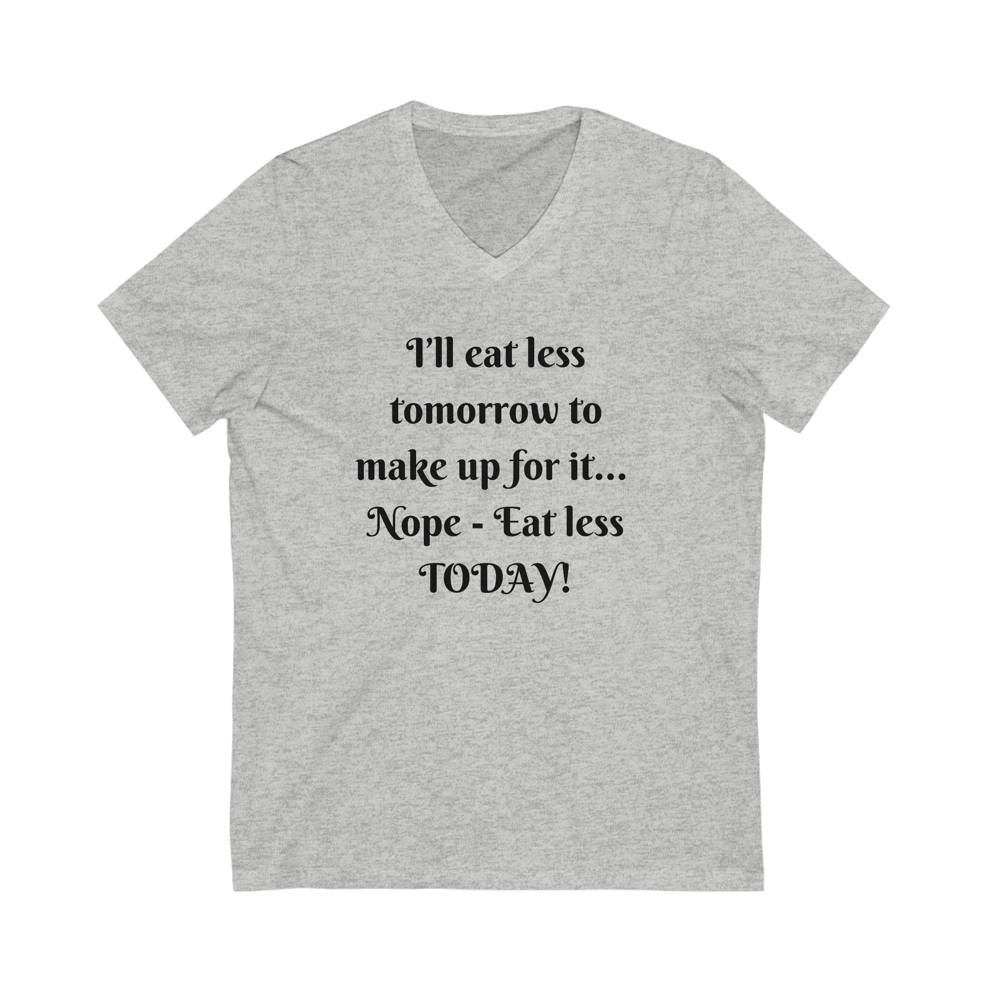 Nope - Eat Less Today T-shirt Printify